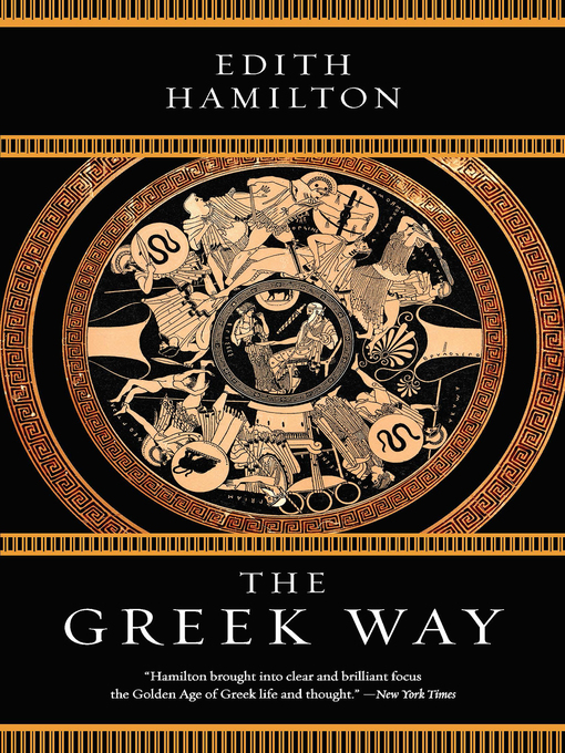 Title details for The Greek Way by Edith Hamilton - Available